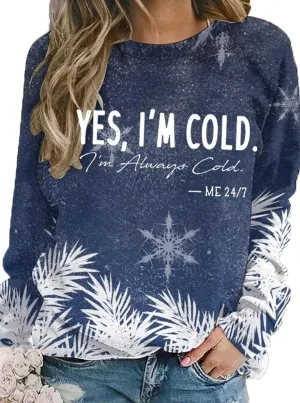 Yes I'm Cold Me 24:7 Sweatshirt Women Im Always Cold Graphic Long Sleeve 2024 Winter Lightweight Christmas Pullover Top