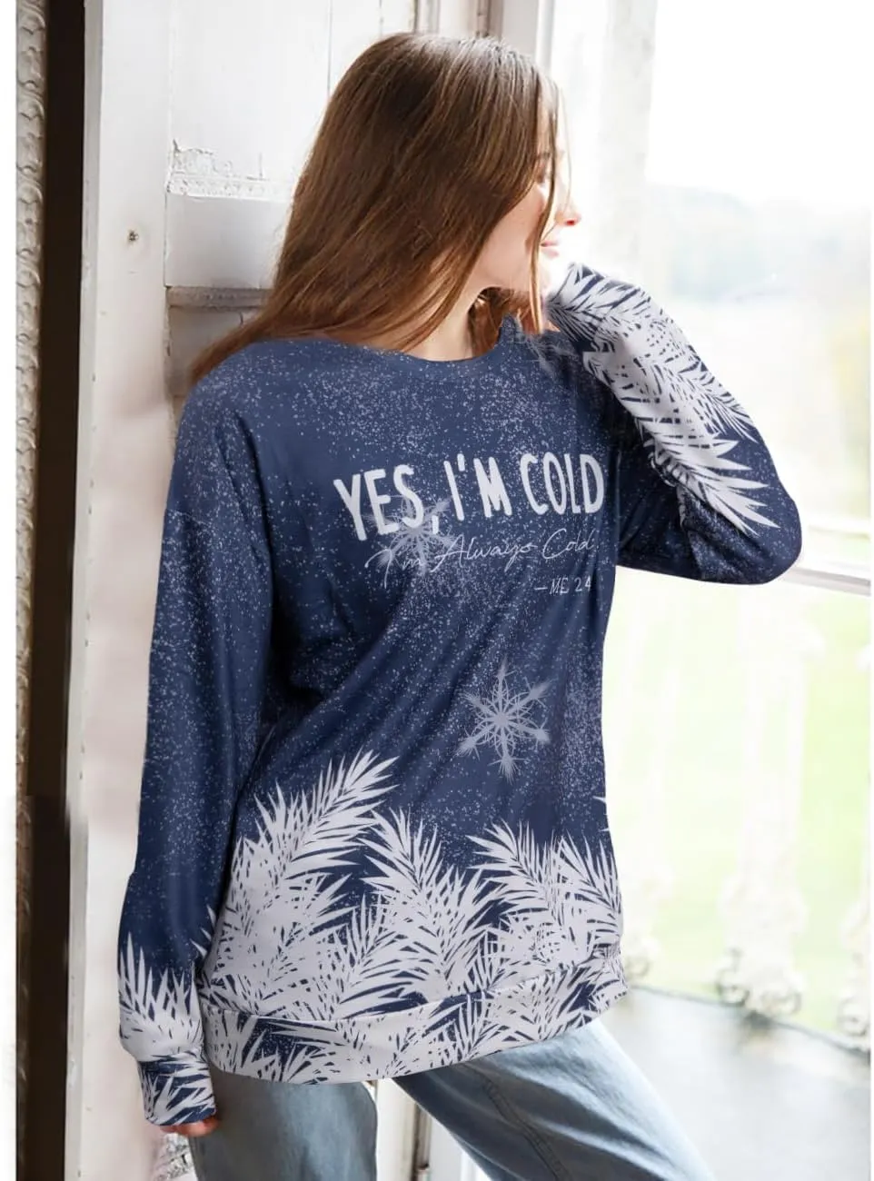 Yes I'm Cold Me 24:7 Sweatshirt Women Im Always Cold Graphic Long Sleeve 2024 Winter Lightweight Christmas Pullover Top